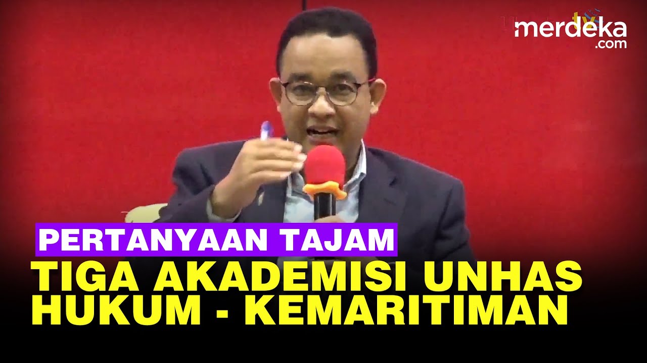[FULL] Pertanyaan Tajam 3 Akademisi Unhas soal Hukum-Kemaritiman, Ini Jawaban Anies