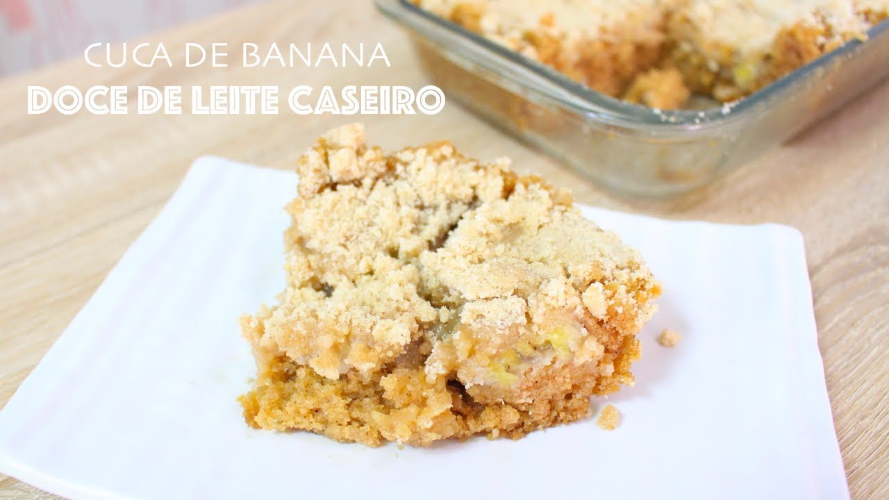 CUCA DE BANANA COM DOCE DE LEITE CASEIRO - #472 - Receitas da Mussinha