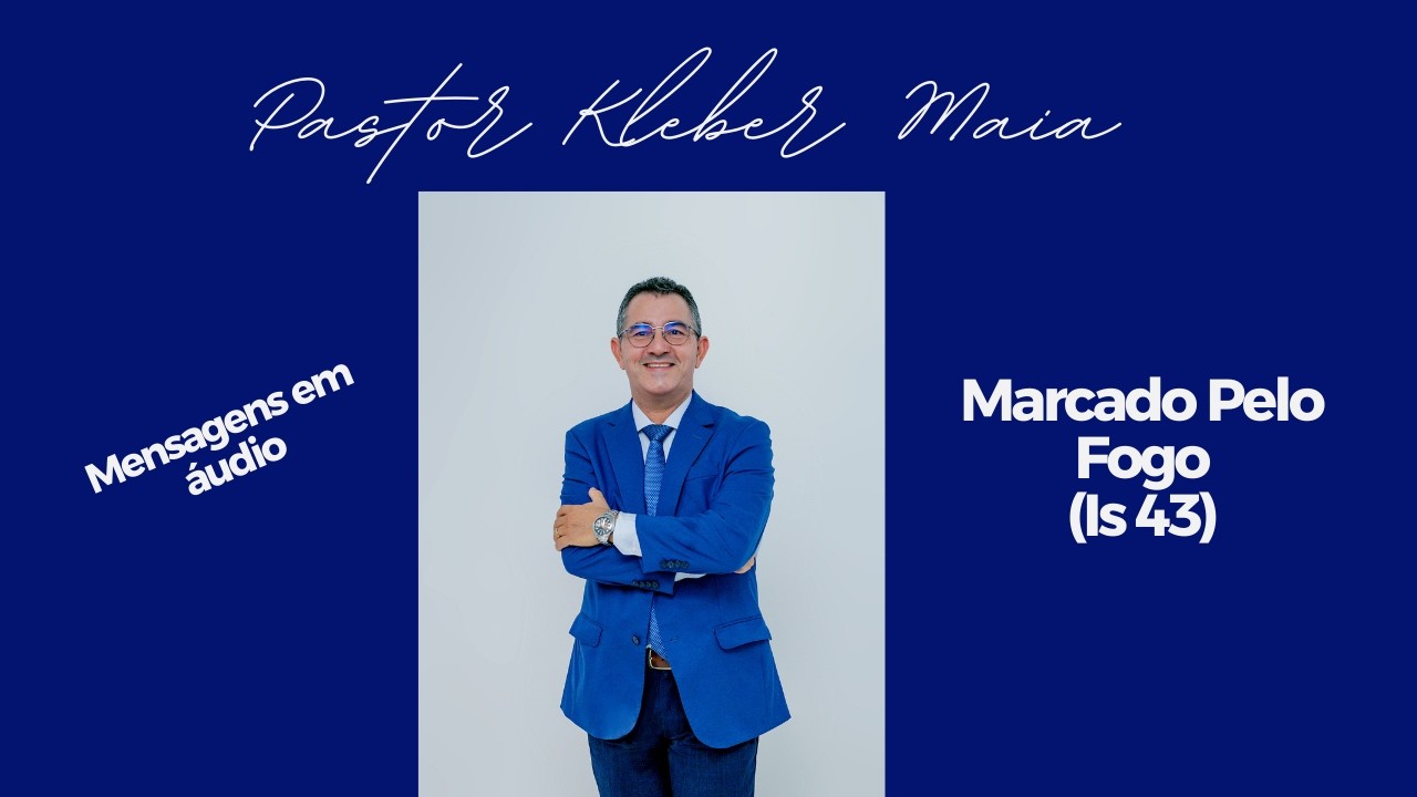 Marcado Pelo Fogo (Is 43)