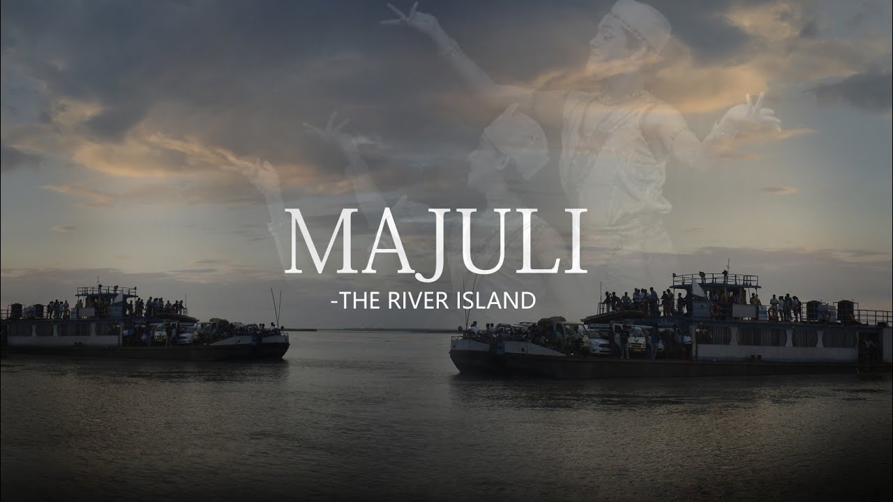 MAJULI - THE RIVER ISLAND ll A Documentary by Purandar Swargiary ll 2k19 ll CIT, Kokrajhar