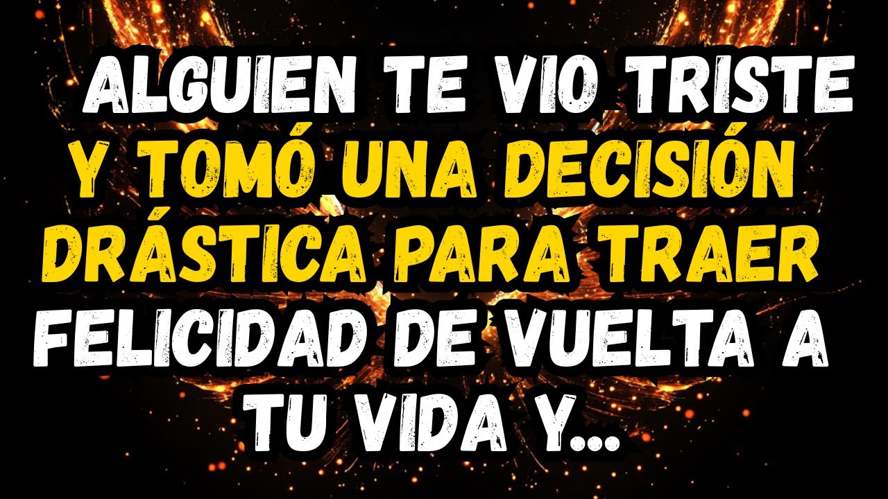 💌❤️ ALGUIEN te vio TRISTE y tomó una decisión DRÁSTICA para traer felicidad de vuelta a tu vida Y...