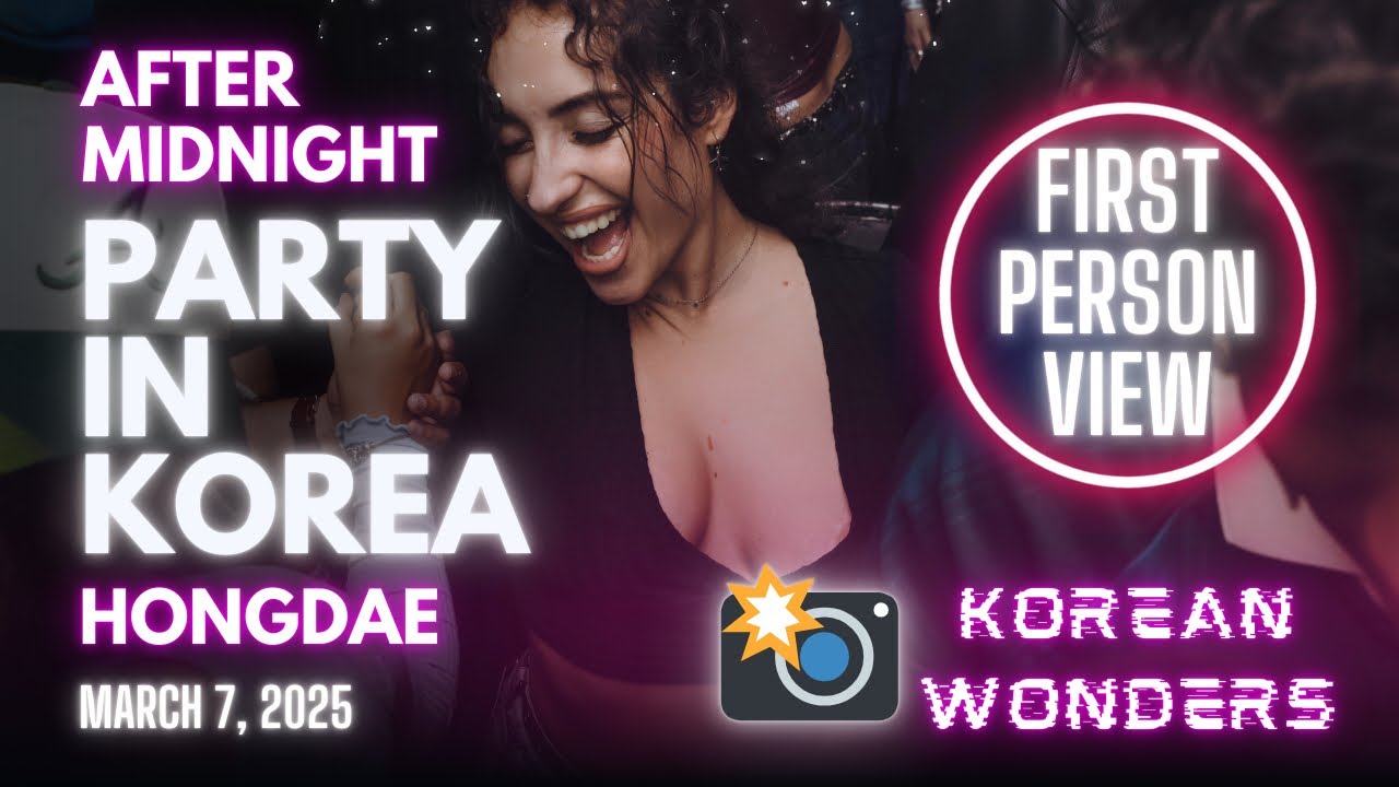 Korea Nightlife - After Midnight in Hongdae (2025-03-07) 💃🔥🥵