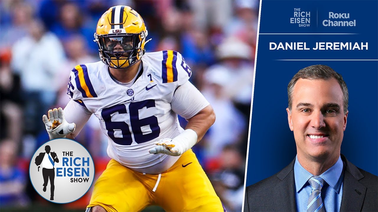 NFL Network’s Daniel Jeremiah on LSU OT Will Campbell’s Arm Length Mystery | The Rich Eisen Show