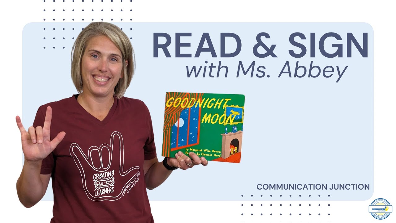 Read + Sign with Communication Junction: Goodnight Moon
