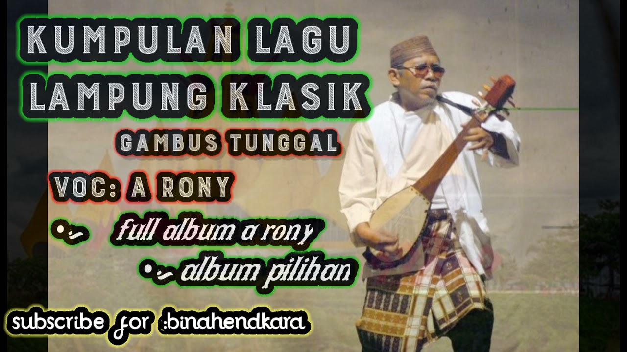LAGU LAMPUNG FULL ALBUM ||•VOC. A RONY [GAMBUS TUNGGAL,LAGU LAMPUNG KLASIK]