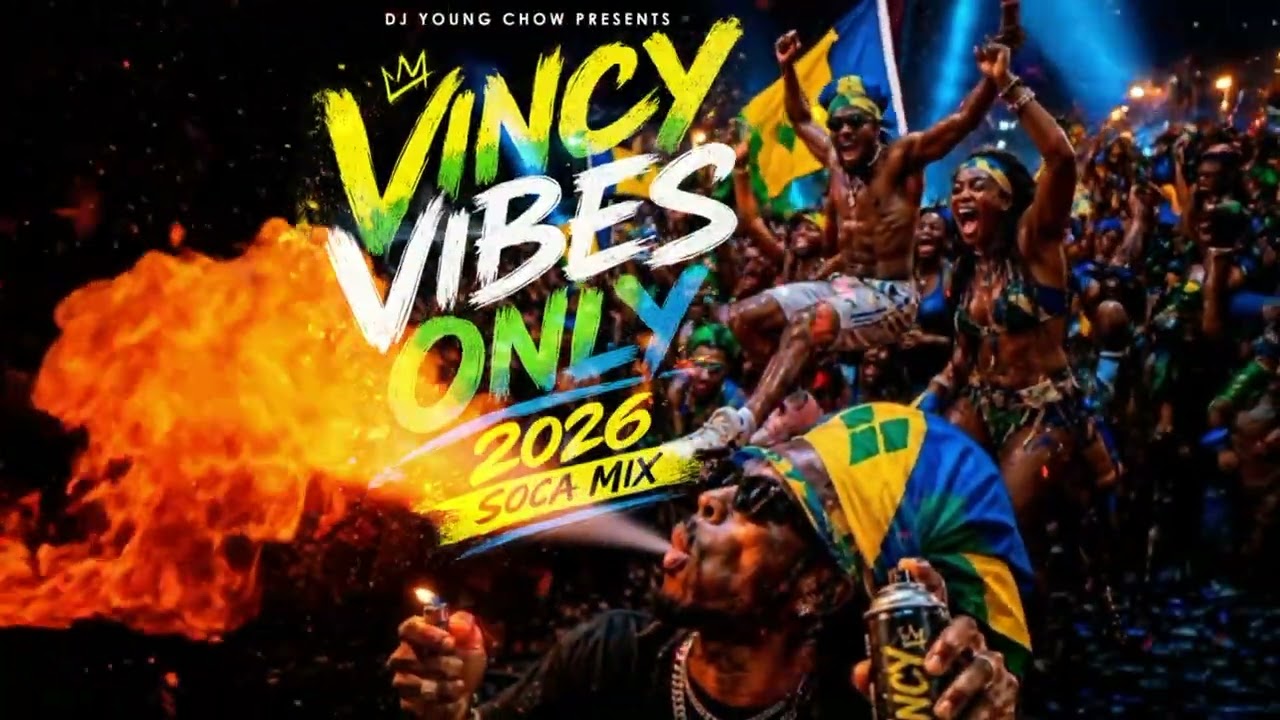 VINCY VIBES ONLY 2026 SOCA MIX... 100% Vincy Soca
