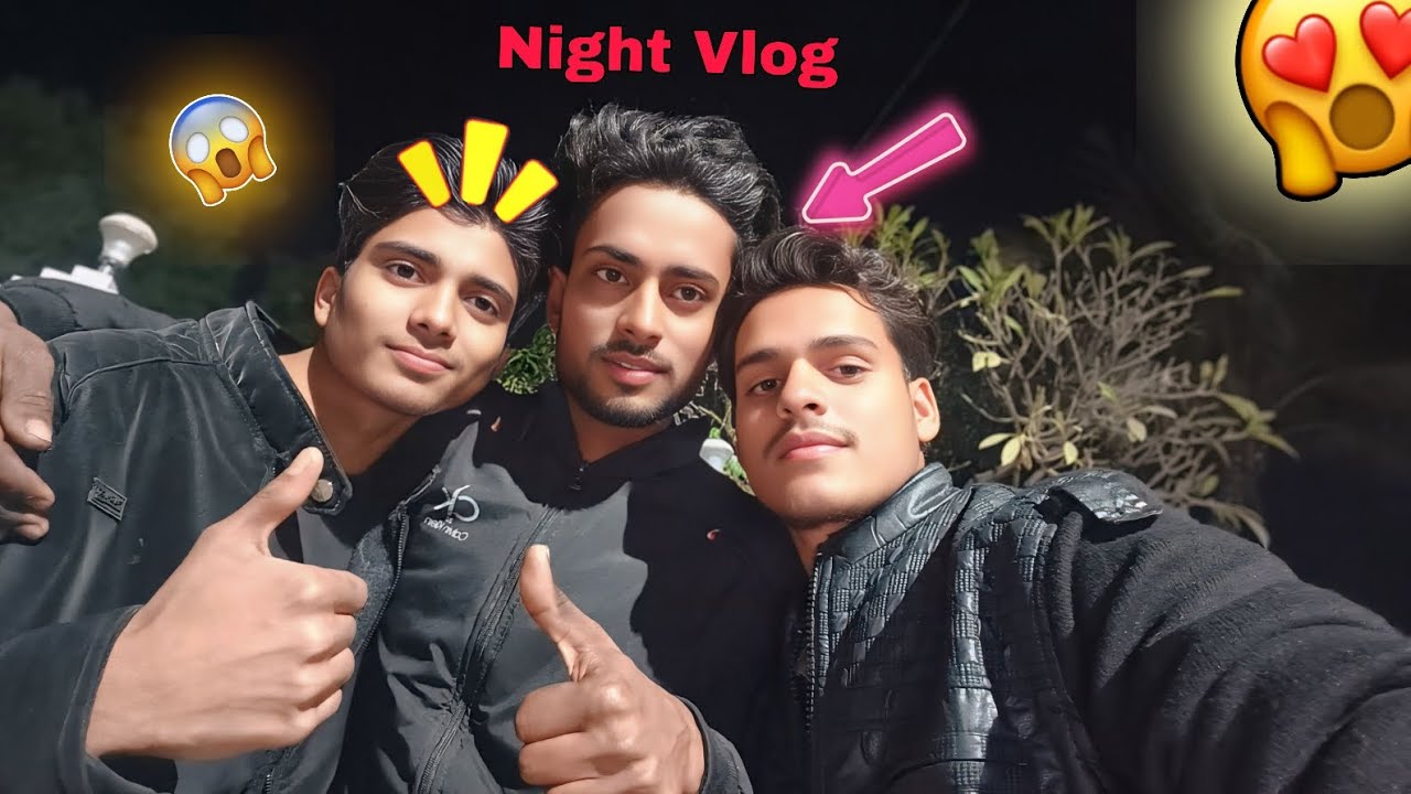 Masti With Friends In Night Vlog 😱 || Rehan XR Vlog 😍