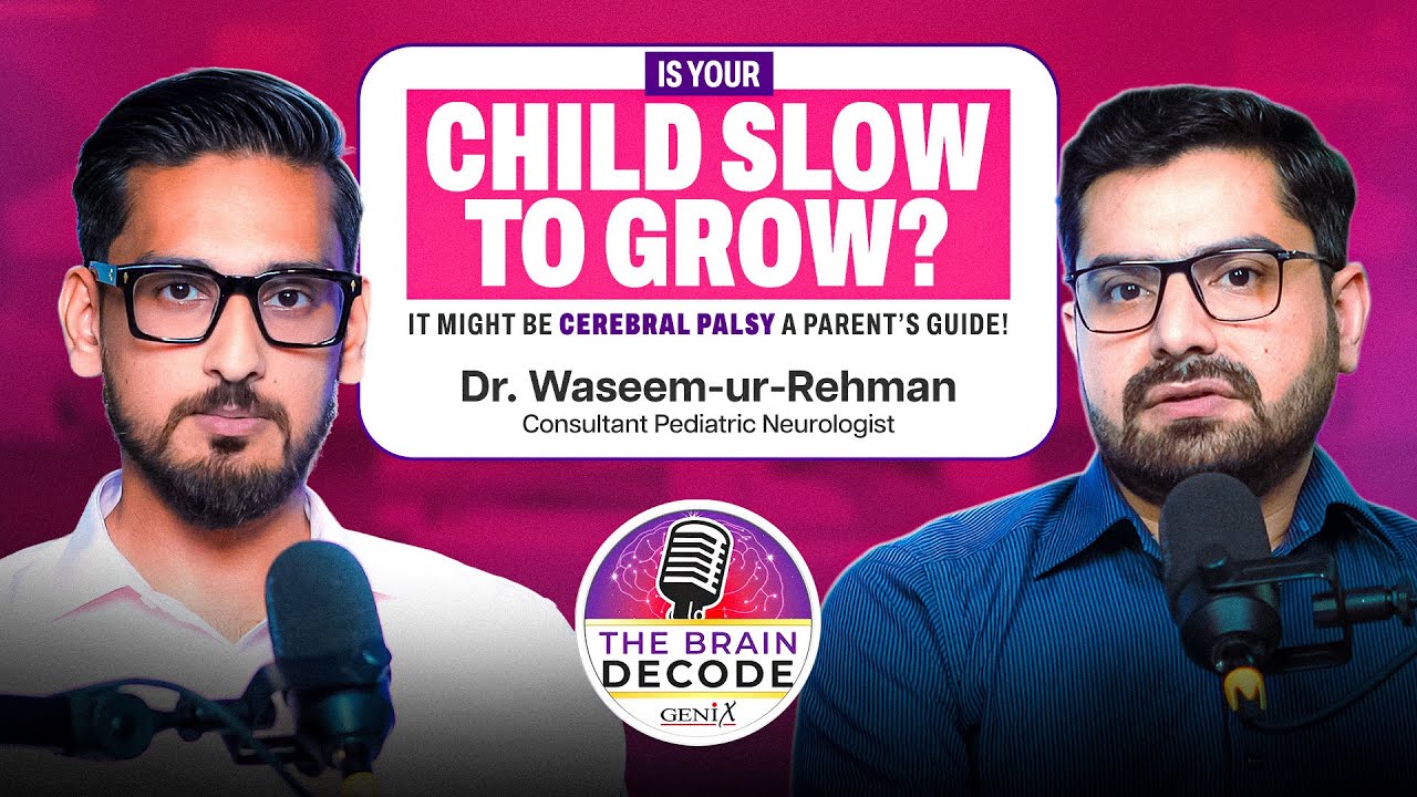 The Brain Decode | Episode 3: Understanding Cerebral Palsy by Dr. Waseem ur Rehman!