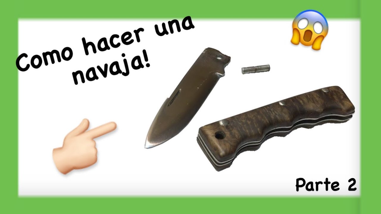 Como hacer una navaja Parte 2 ¨Navaja Rocio¨