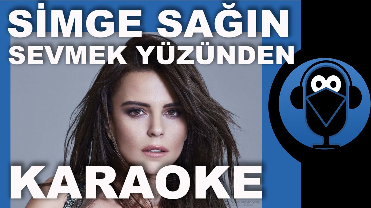 SİMGE SAĞIN - SEVMEK Y&Uuml;Z&Uuml;NDEN / ( Karaoke )  / S&ouml;zleri / Lyrics / Fon M&uuml;ziği / COVER