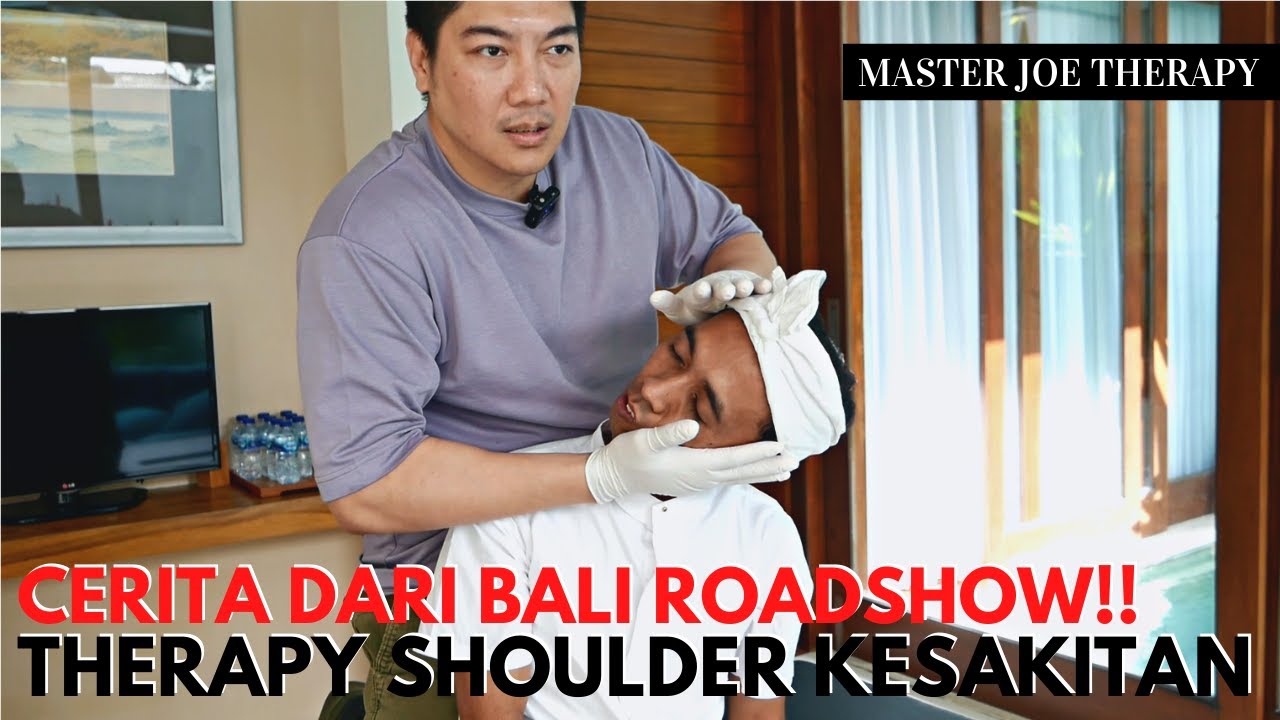 SHOULDER KESAKITAN | CERITA DARI ROADSHOW BALI | BONE SETTING #MASTERJOETHERAPY
