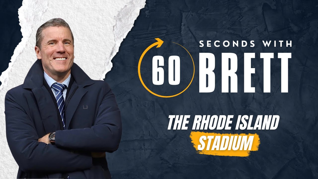 '60 Seconds With Brett' Episode#36: The Rhode Island Stadium