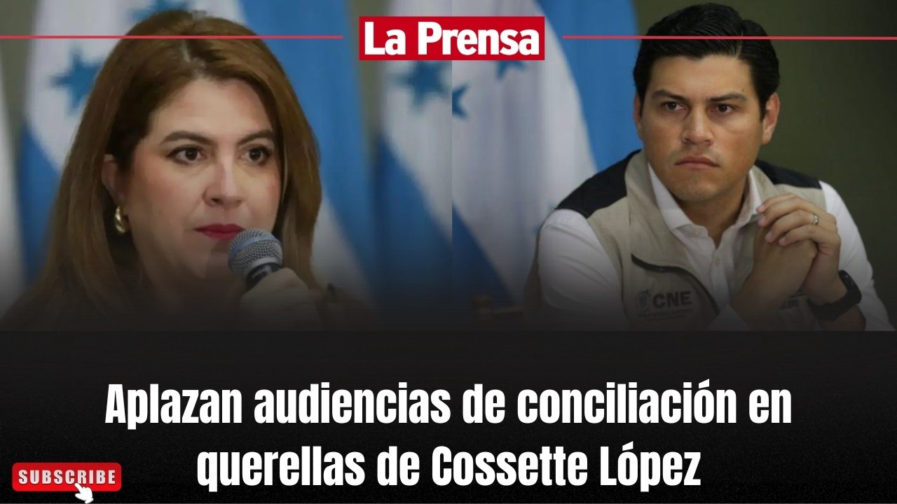 Aplazan audiencias de conciliación en querellas de Cossette López