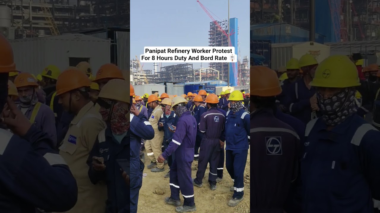 Worker Protest For 8 Hours Duty And Bord Rate IOCL Refinery Panipath #L&T