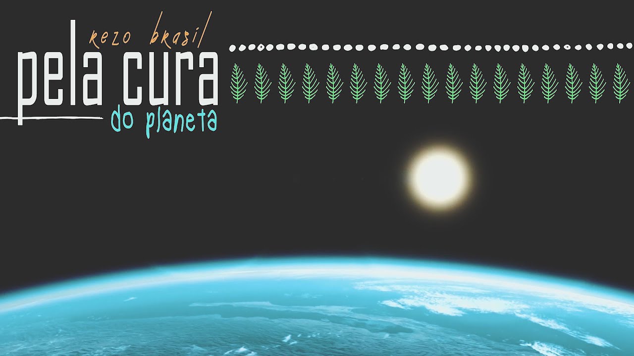 Pela Cura do Planeta - Rezo Brasil