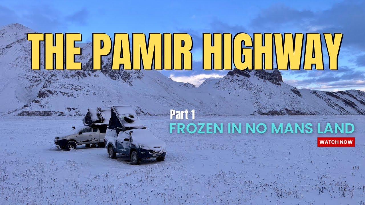 THE PAMIR HIGHWAY - 4x4 Overland PART 1 (Dusty Tracks Overland Special, Tajikistan) 