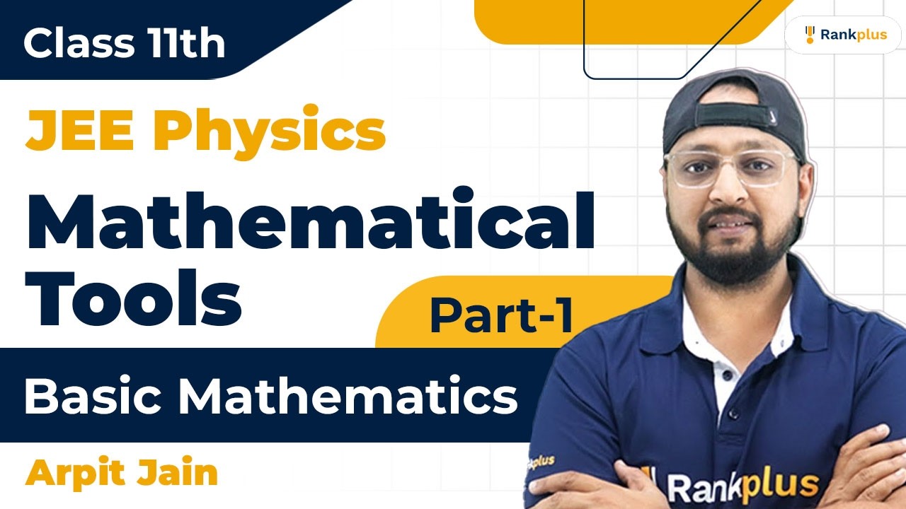 Mathematical Tools | Basic Mathematics (Part-1) | Class 11th | JEE Physics | Rankplus