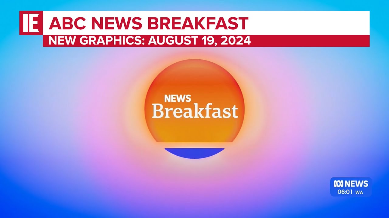 ABC - News Breakfast - [New Graphics] Open: August 19, 2024