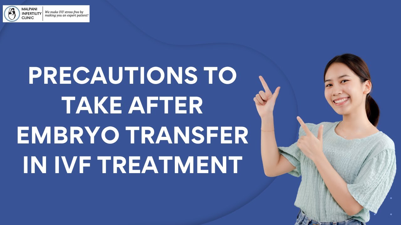 Nurturing New Life: Post Embryo Transfer Precautions for IVF Success! 🌟👶