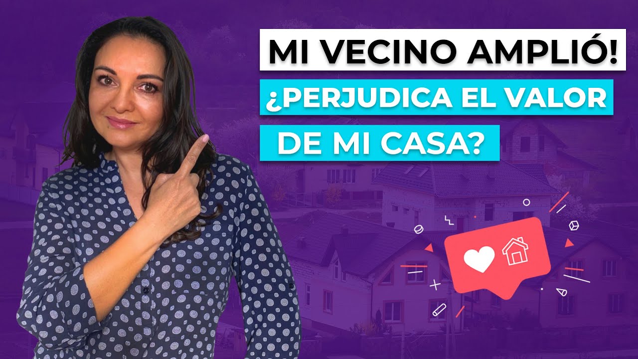 ¡Mi vecino AMPLIÓ! 😓 ¿PERJUDICA el VALOR de mi casa? - Ximena Sepúlveda