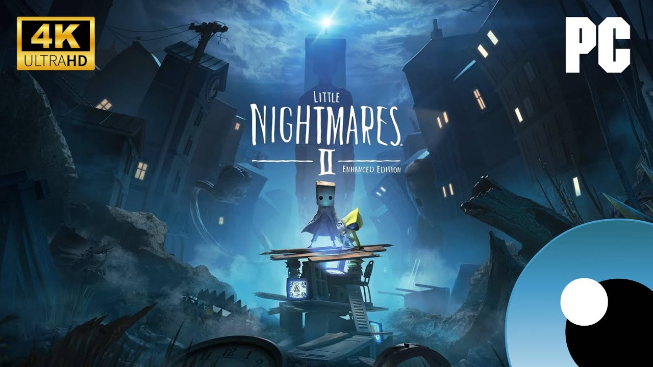 Little Nightmares II Enhanced Edition &bull; 4K Gameplay &bull;&nbsp;PC