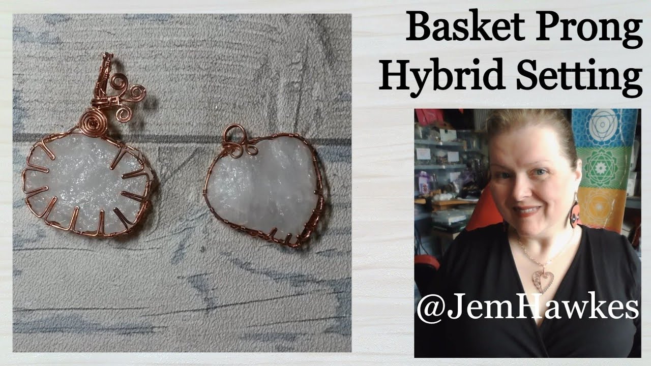 Basket Prong Hybrid Setting - Wirework Tutorial by Jem Hawkes
