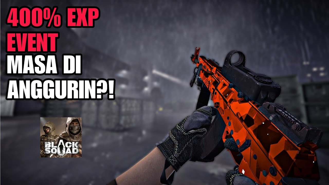400% EXP EVENT DI BLACK SQUAD, MASA DI ANGGURIN?! | Black Squad Steam Indonesia #5