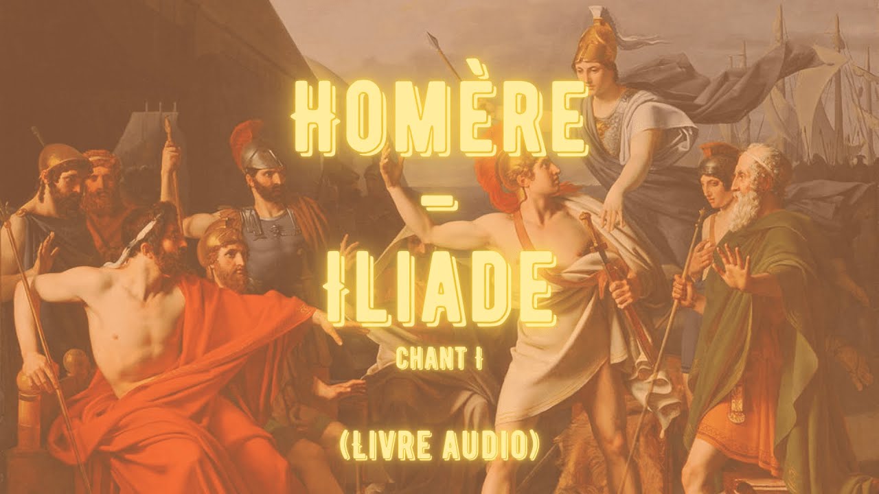 HOMÈRE - ILIADE (CHANT I) (LIVRE AUDIO)