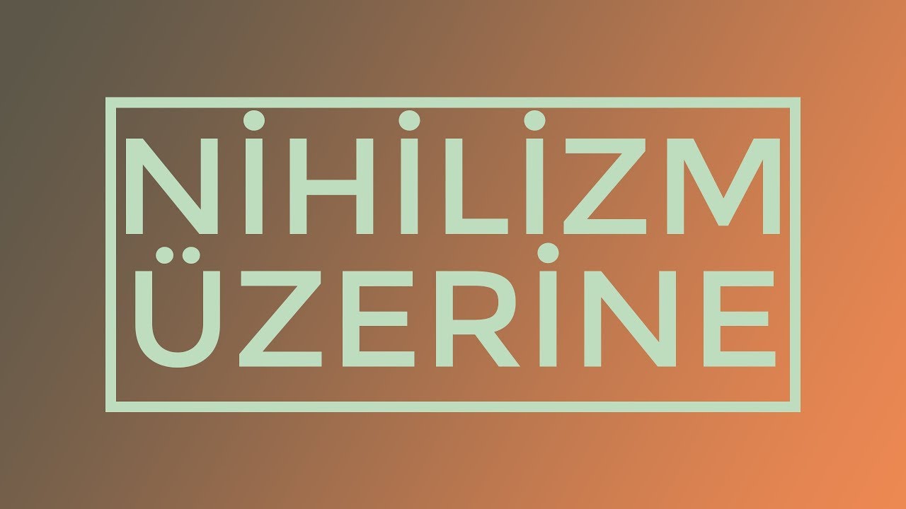 Nihilizm Üzerine