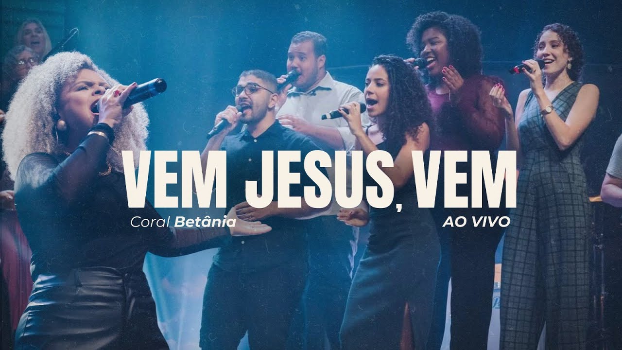 Coral Betânia - Vem Jesus, Vem (Come Jesus come) (Ao Vivo)