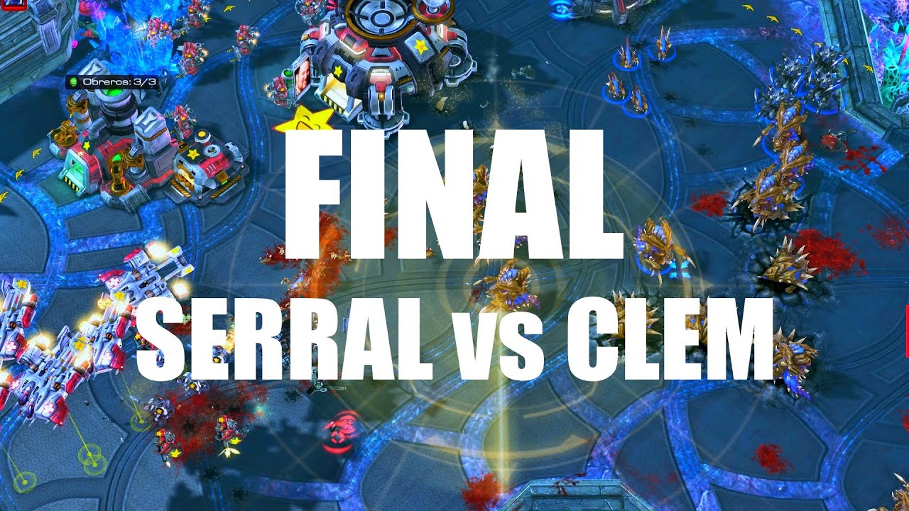 GRAN FINAL - SERRAL vs CLEM - HSCXXIV - STARCRAFT 2