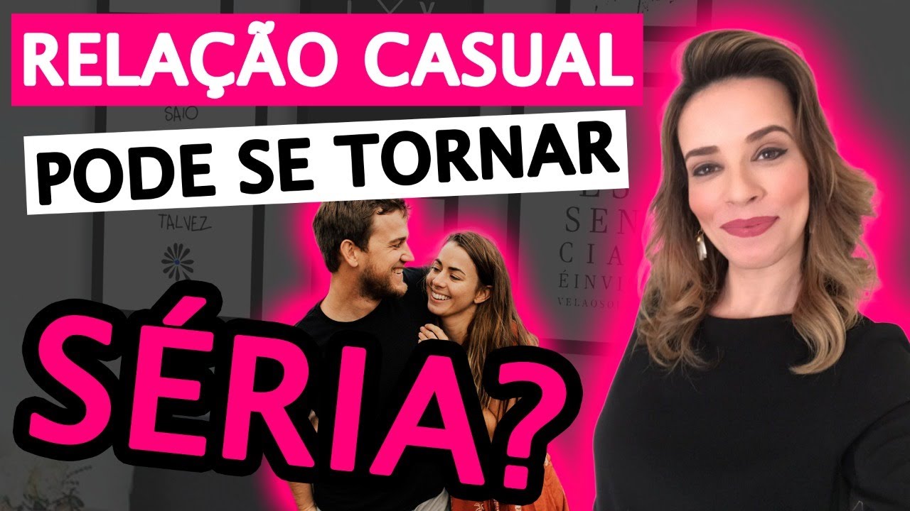 UMA RELAÇÃO CASUAL PODE SE TORNAR SÉRIA?