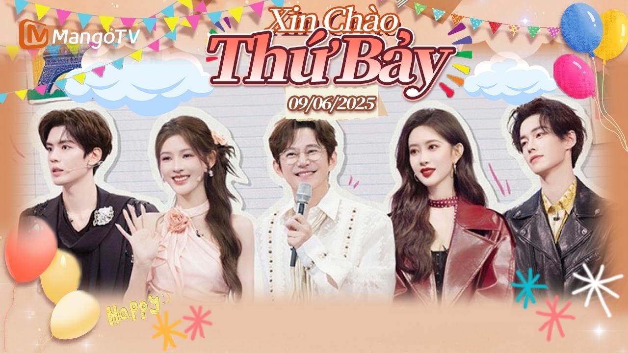 [VIET SUB] FULL | Xin Chào Thứ 7-06.09.2025 | Trương Dư Hi❤Tất Văn Quân | Xoài TV