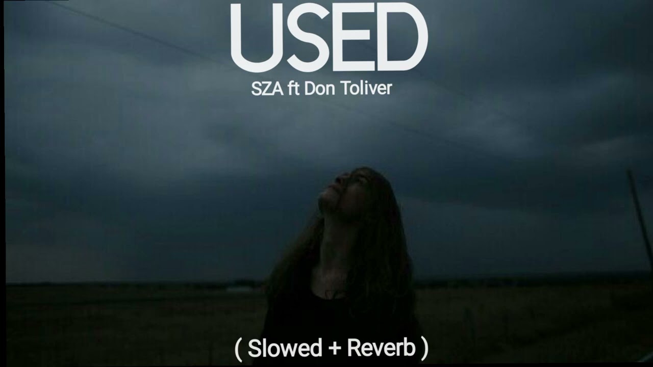 SZA - Used ( Slowed + Reverb )
