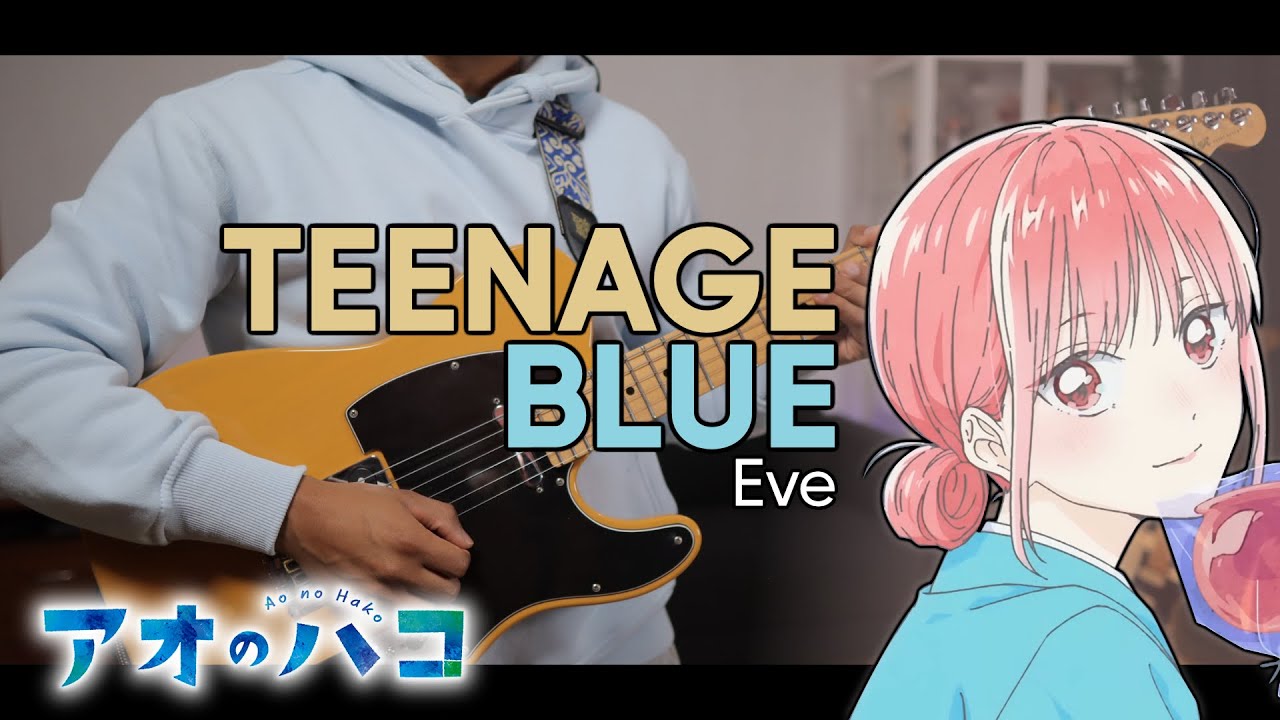 [🎼TABS] Teenage Blue (ティーンエイジブルー) / Eve | Blue Box (Ao no Hako) ED Cover