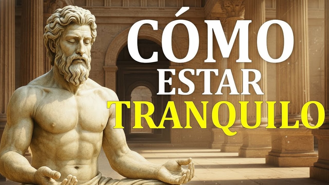 El SECRETO para no volver a PERDER la CALMA, con NADA ni con NADIE - LECCIONES de ESTOICISMO