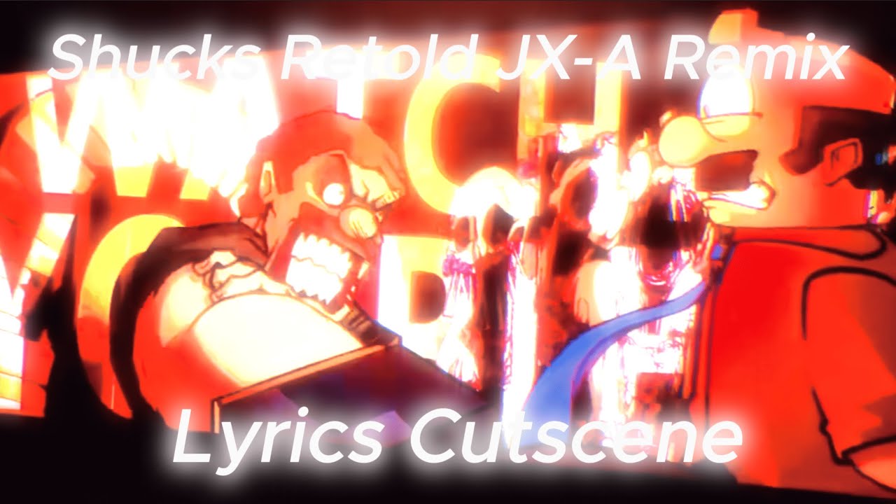 Shucks Retold JX A Remix Lyrics Cutscene!