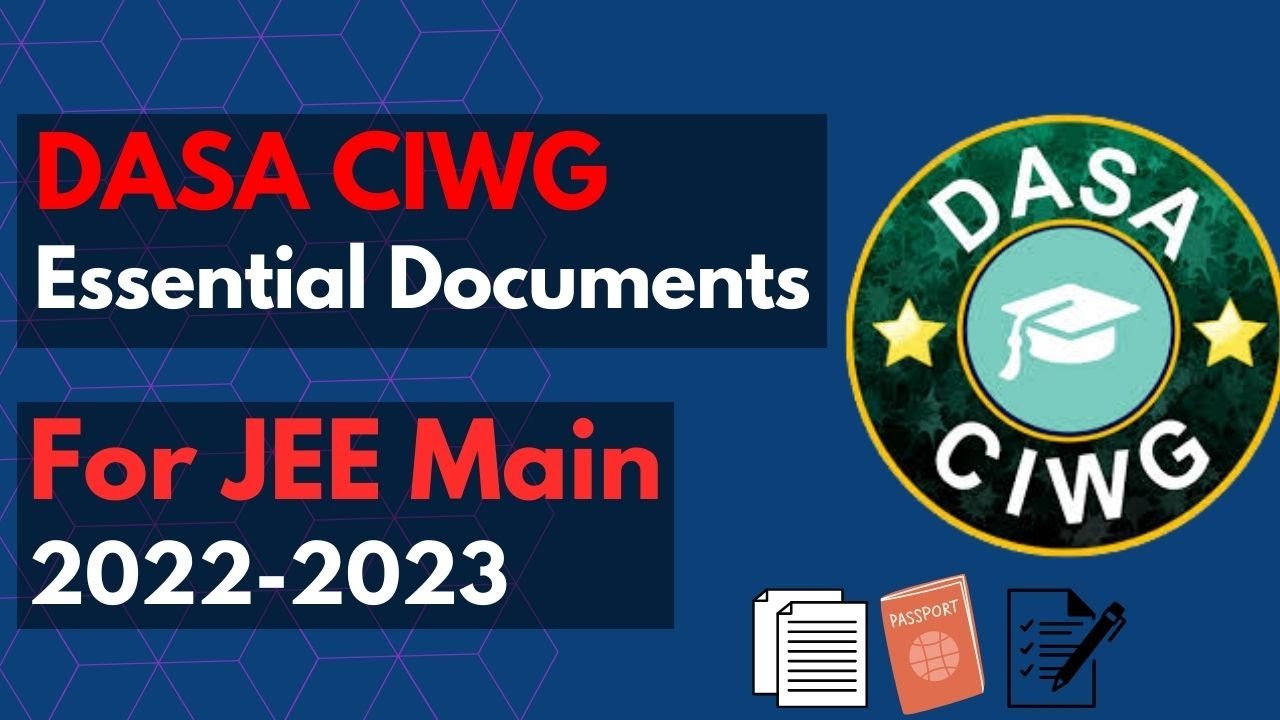 DASA CIWG Essential Documents Required for JEE Admission 2022- 2023