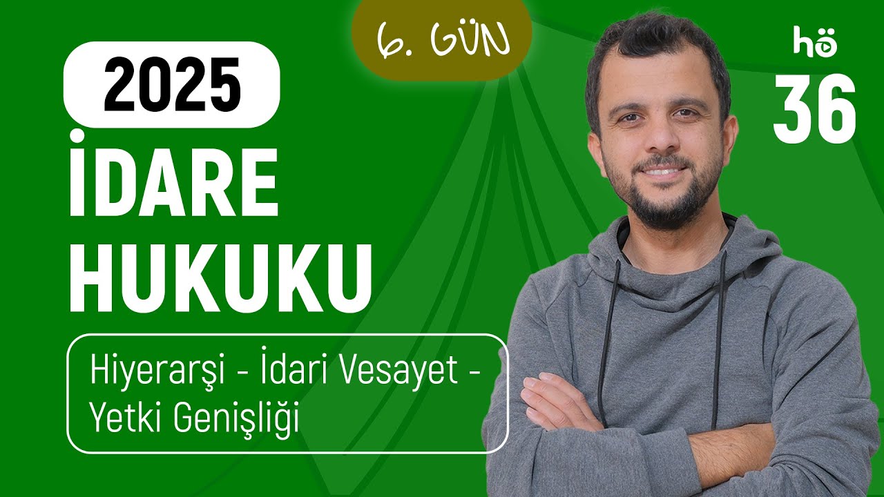 36) İdare Hukuku Kampı - Hiyerarşi - İdari Vesayet - Yetki Genişliği - Hukuk &Ouml;ğretir Soru Bankası