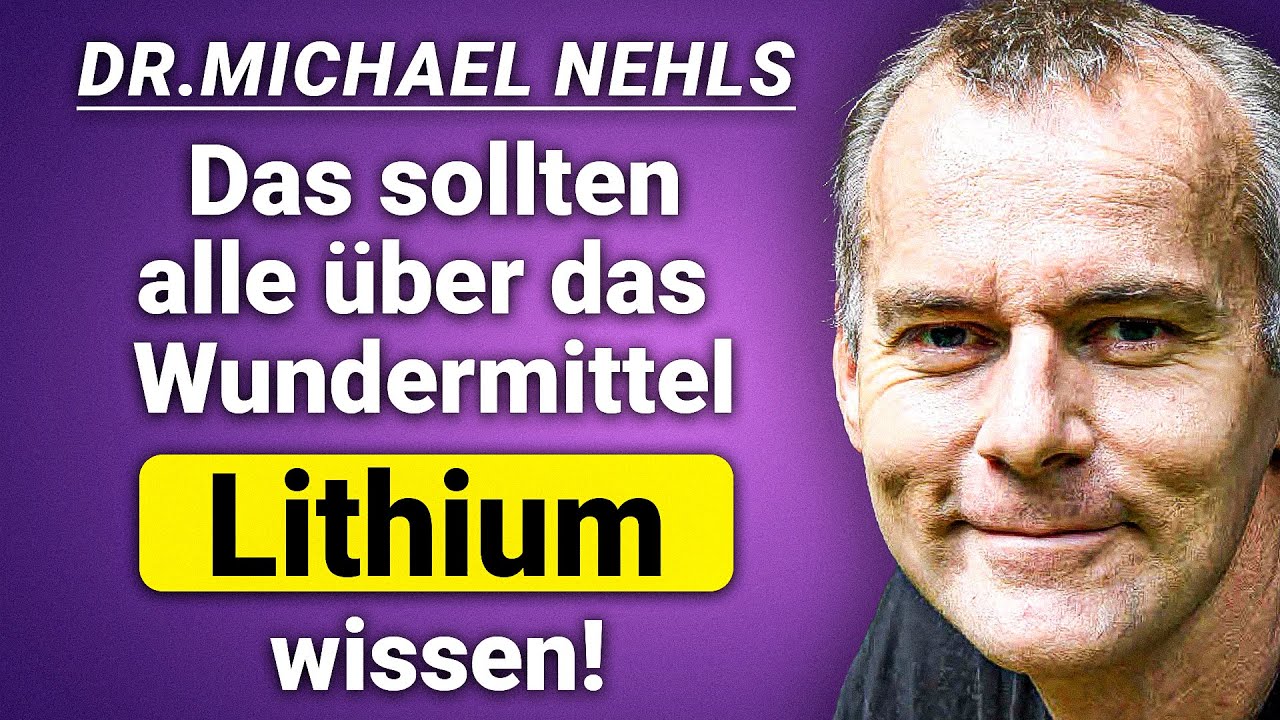 Dr. Nehls: Lithium, das Wundermittel f&uuml;rs Gehirn und viele Krankheiten