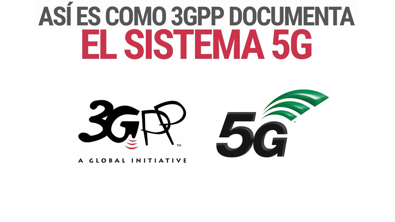 Asé es como 3GPP documenta el Sistema 5G