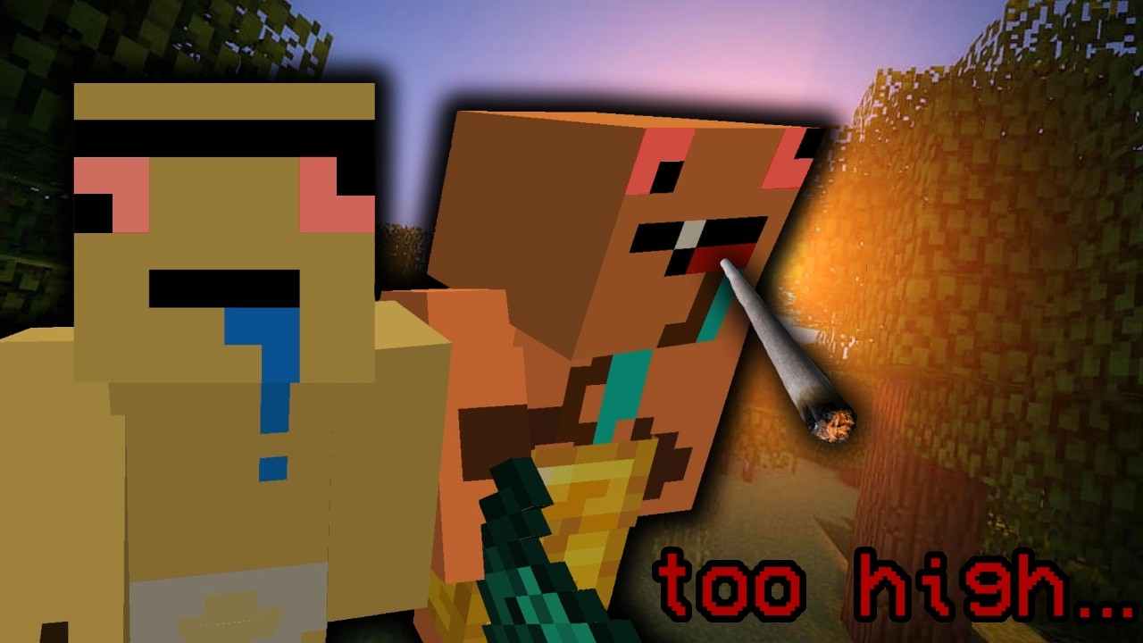 We Got Too High to Play Minecraft