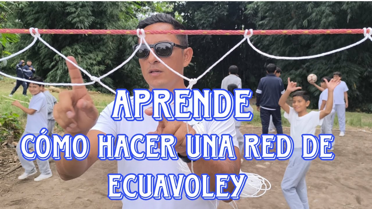Tutorial completo de como hacer una red de Ecuavoley paso a paso