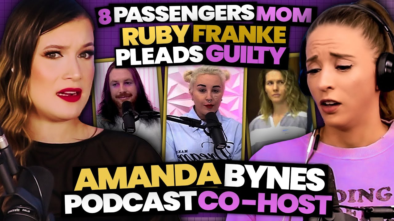 8 Passengers: RUBY PLEADS GUILTY + What's Happening w/ Amanda Bynes' Podcast Co-Host (Ep 103)