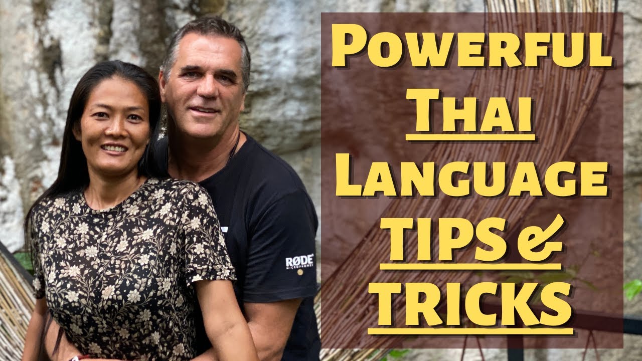 Powerful Thai Language TIPS & TRICKS to get you speaking the Thai Language FAST and make connections