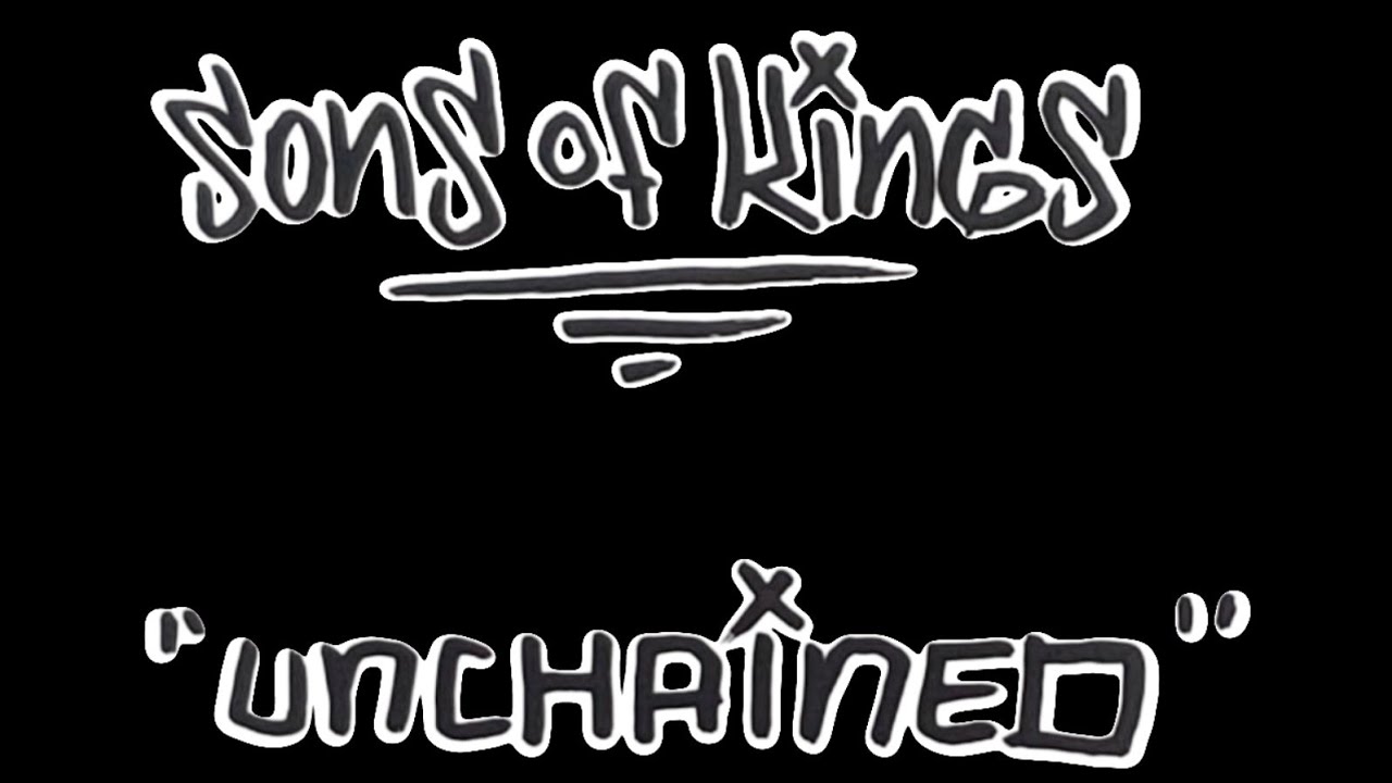 Unchained by Sons of Kings
