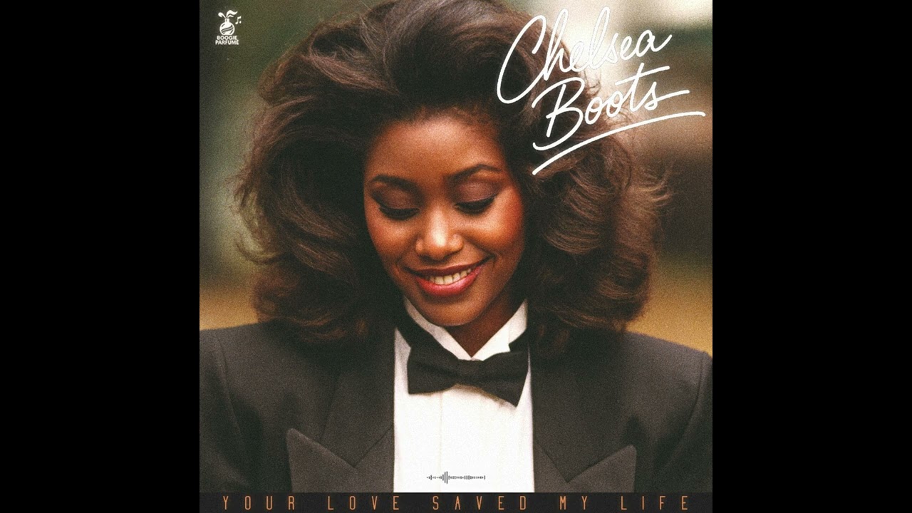 Chelsea Boots - Your Love Saved My Life (1983)