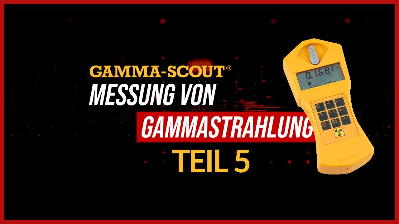 Messung von Gammastrahlung | Gamma-Scout erklärt - Teil 5