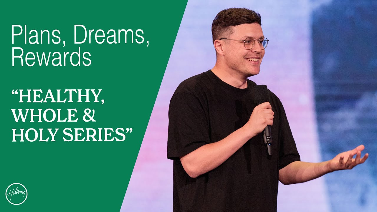 Plans, Dreams, Rewards | Healthy, Whole & Holy Series | Sam Green