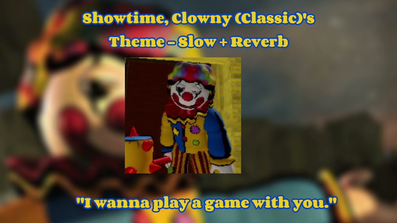 Showtime, Clowny (Classic)'s Theme - Slow + Reverb Piggy